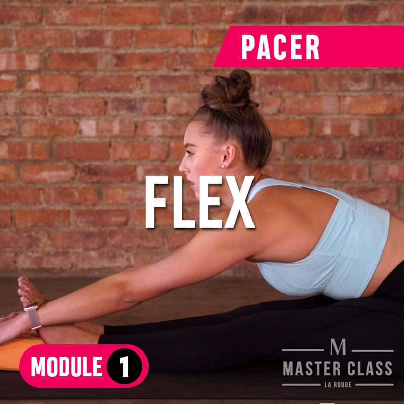 Flex Master Class- Pacer- Module 1